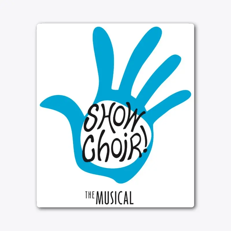 Show Choir! - The Musical